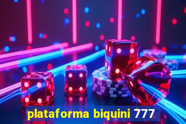 plataforma biquini 777